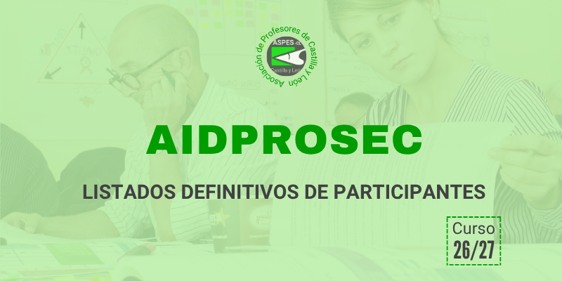 AIDPROSEC 2026 / 2027. Secundaria y otros cuerpos. Listados definitivos de participantes