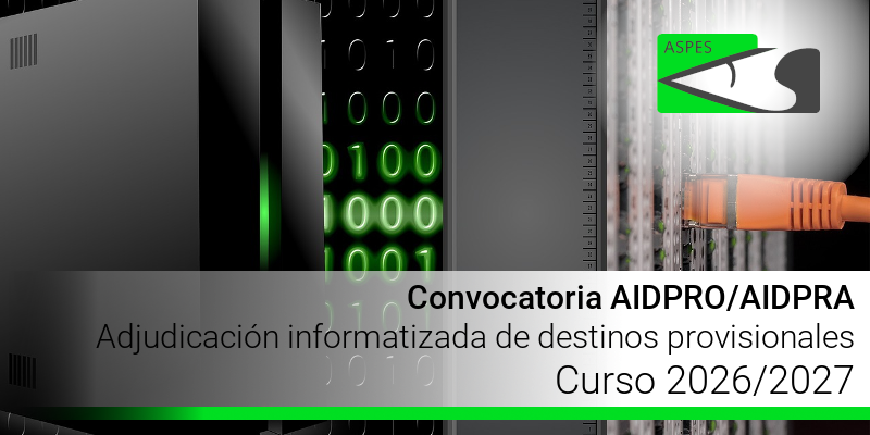 AIDPRO/AIDPRA. Adjudicación Informatizada de Destinos Provisionales. 2026 / 2027. Convocatoria.