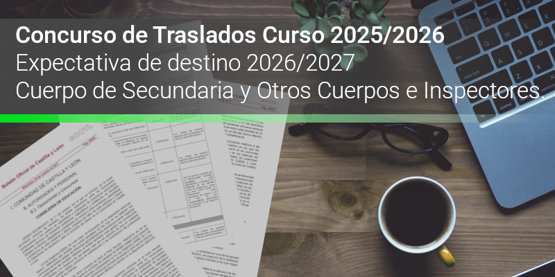 Curso 2025 / 2026. Concurso de Traslados. Cuerpo de Secundaria y Otros Cuerpos e Inspectores. Expectativa de destino 2026/2027