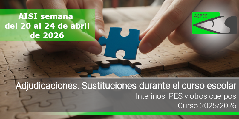Adjudicaciones. Interinos PES y otros cuerpos: Curso 2025-2026. AISI semana del 20 al 24 de abril de 2026.