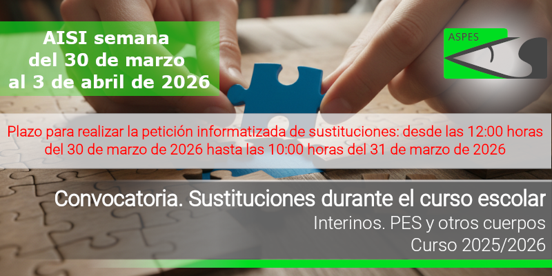 Convocatoria. Interinos PES y otros cuerpos: Curso 2025-2026. AISI semana del 30 de marzo al 4 de abril de 2026.
